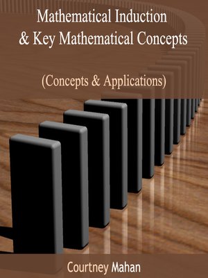cover image of Mathematical Induction and Key Mathematical Concepts